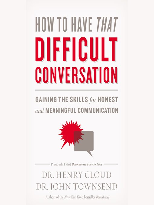 Title details for How to Have That Difficult Conversation by Henry Cloud - Available